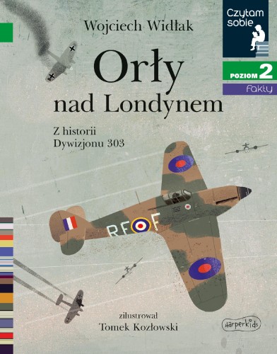 Orły nad Londynem. Z historii Dywizjonu 303....