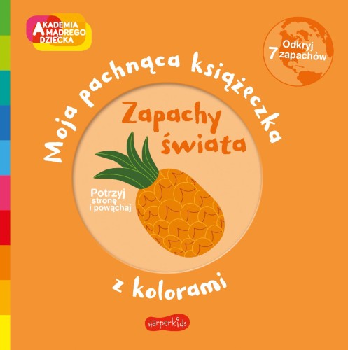 Zapachy świata. Akademia mądrego dziecka. Moja...