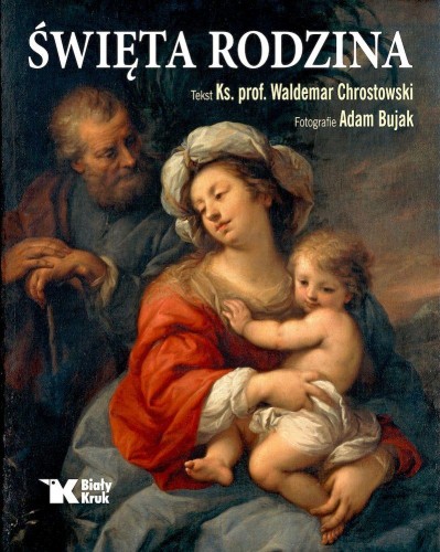 Święta Rodzina, Waldemar Chrostowski,Adam Bujak