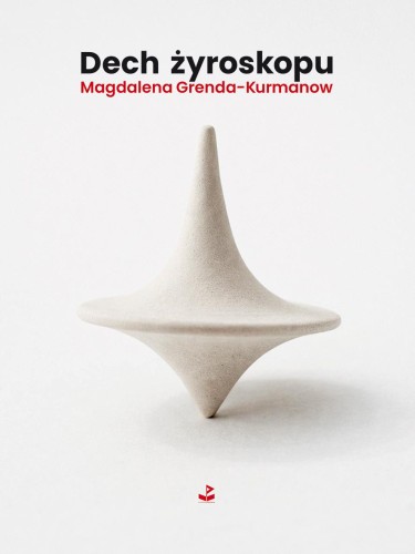 Dech żyroskopu, Magdalena Grenda-Kurmanow