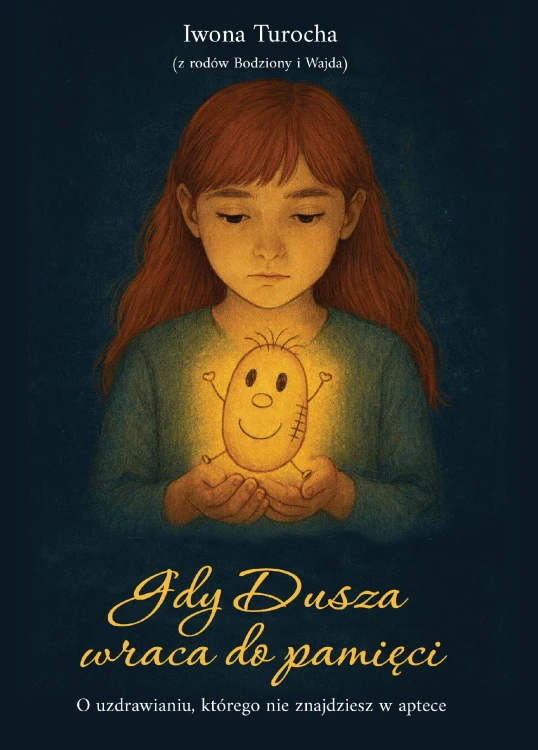 Gdy Dusza wraca do pamięci. O uzdrawianiu,...
