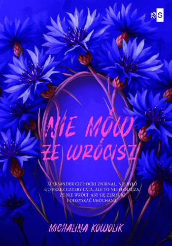 Nie mów, że wrócisz. Tom 2, Michalina Kowolik