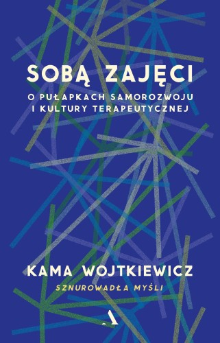 Sobą zajęci. O pułapkach samorozwoju i kultury...