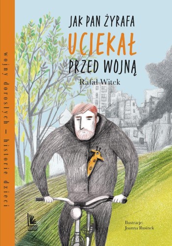 Jak pan Żyrafa uciekał przed wojną, Rafał Witek
