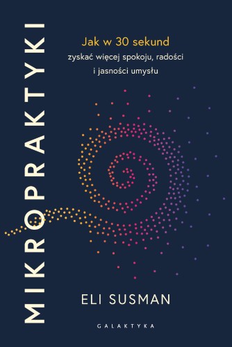 Mikropraktyki. Jak w 30 sekund zyskać więcej...