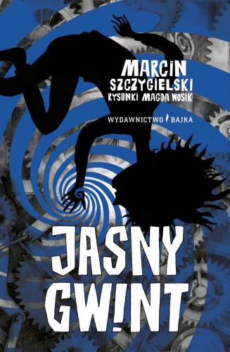 Jasny Gwint, Marcin Szczygielski,Magda Wosik