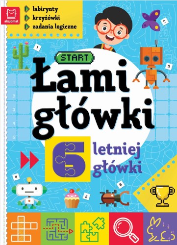 Łamigłówki 6-letniej główki. Labirynty,...