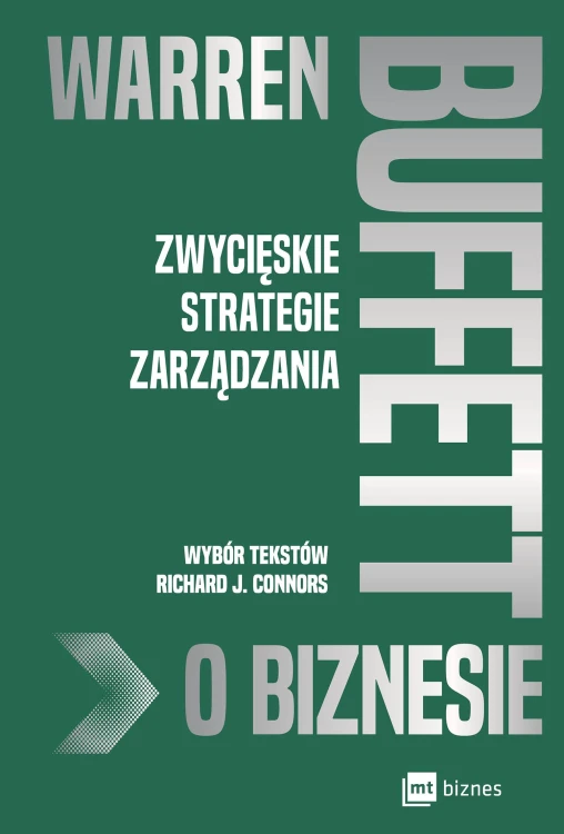 Warren Buffett o biznesie. Zwycięskie...