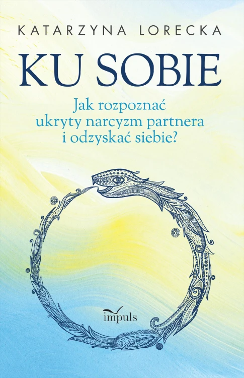 Ku sobie Jak rozpoznać ukryty narcyzm partnera...