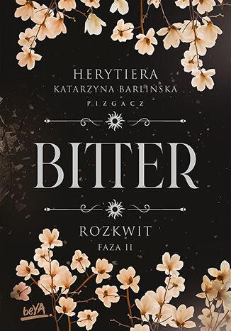 Rozkwit. Faza 2. Bitter, P.S. Herytiera "pizgacz"