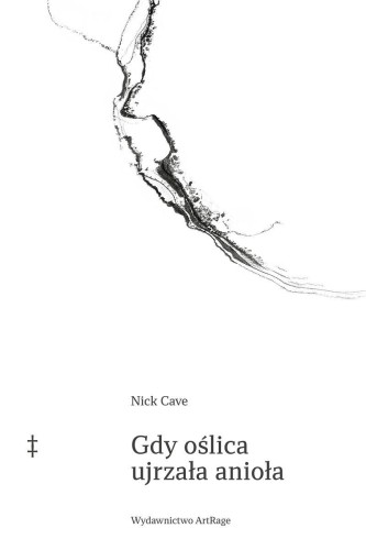 Gdy oślica ujrzała anioła, Nick Cave