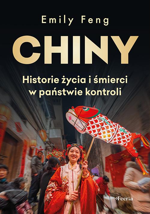 Chiny. Historie życia i śmierci w państwie...