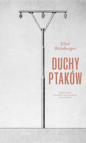 Duchy ptaków, Eliot Weinberger