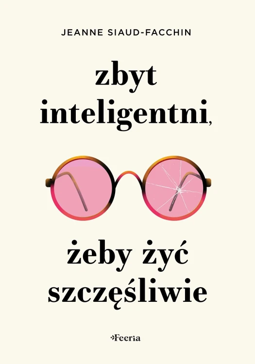 Zbyt inteligentni, żeby żyć szczęśliwie