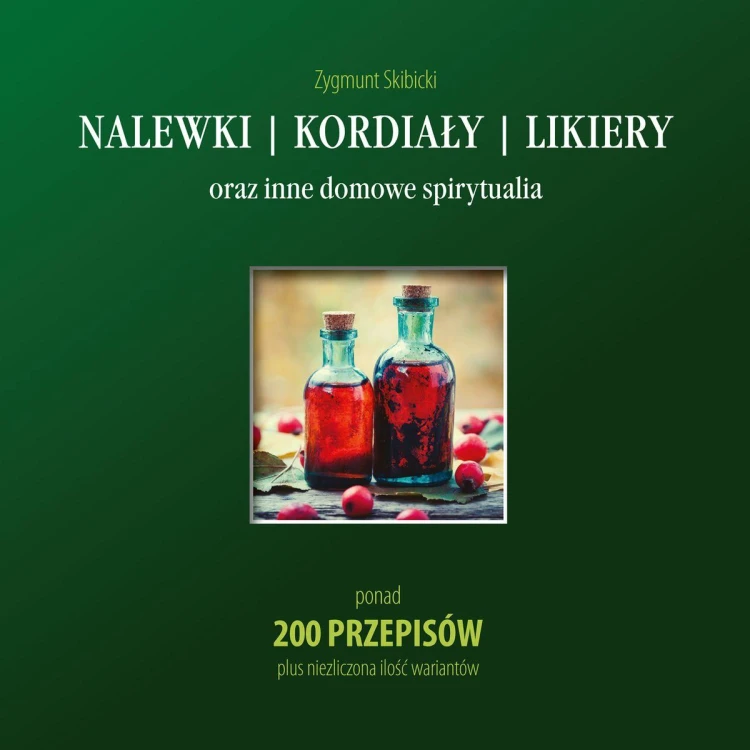 Nalewki kordiały likiery oraz inne domowe...