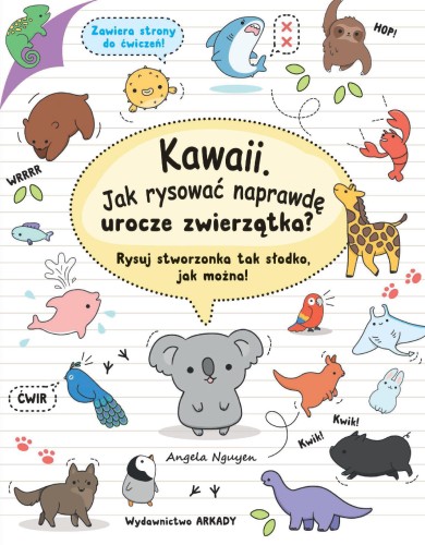 Kawaii. Jak rysować naprawdę urocze zwierzątka...