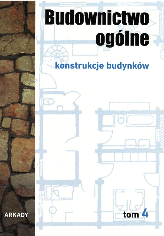 Konstrukcje budynków budownictwo ogólne Tom 4