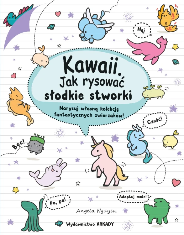 Kawaii. Jak rysować słodkie stworki. Narysuj...