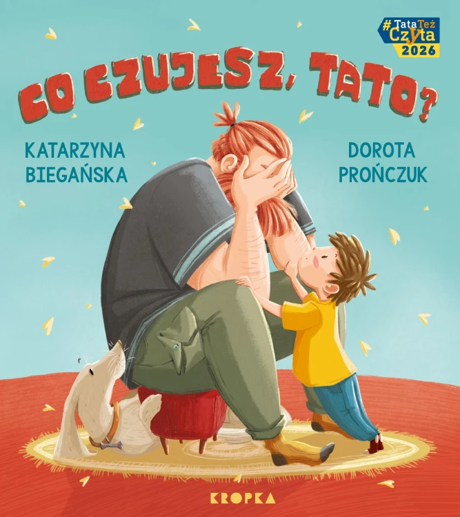 Co czujesz, tato?, Katarzyna Biegańska