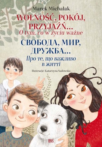 Wolność, pokój, przyjaźń... - o tym, co w...