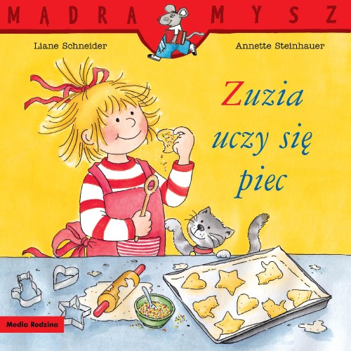 Zuzia uczy się piec. Mądra Mysz, Liane Schneider