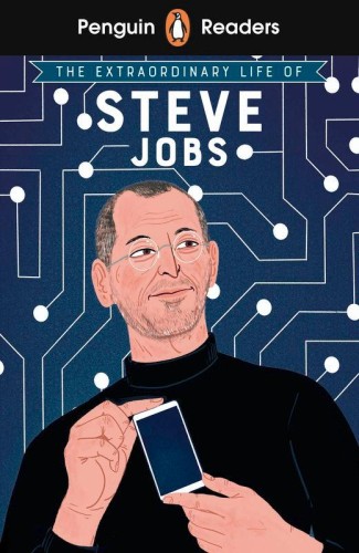 The Extraordinary Life of Steve Jobs. Penguin...