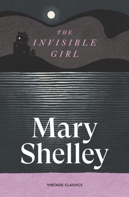 The Invisible Girl, Mary Shelley
