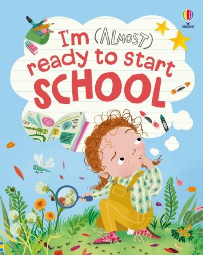 I'm (Almost) Ready to Start School, Anna Milbourne