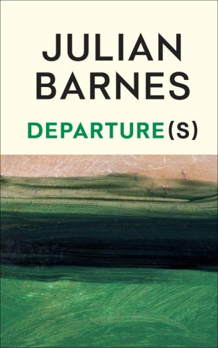 Departure(s), Julian Barnes