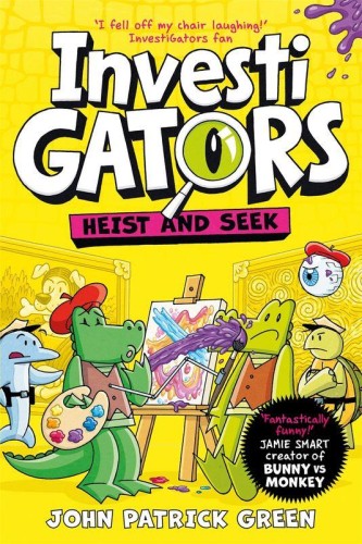 InvestiGators. Heist and Seek, John Patrick Green