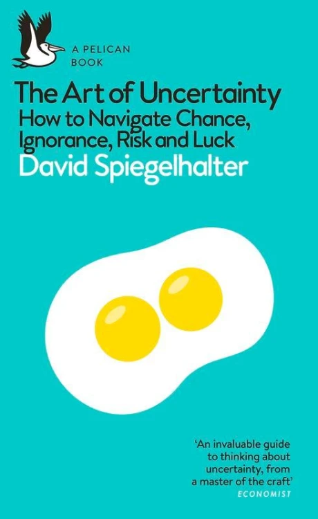 The Art of Uncertainty, David Spiegelhalter