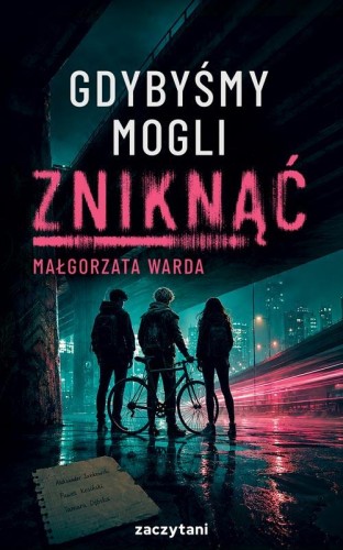 Gdybyśmy mogli zniknąć, Małgorzata Warda