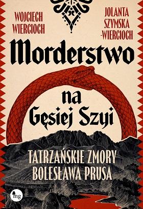 Morderstwo na Gęsiej Szyi. Tatrzańskie zmory...