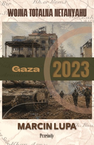 Gaza 2023: wojna totalna Netanyahu. Biblioteka...