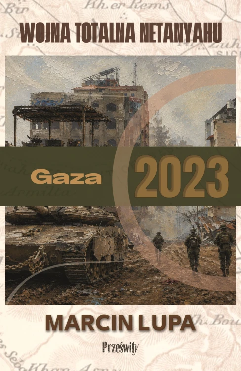 Gaza 2023: wojna totalna Netanyahu. Biblioteka...