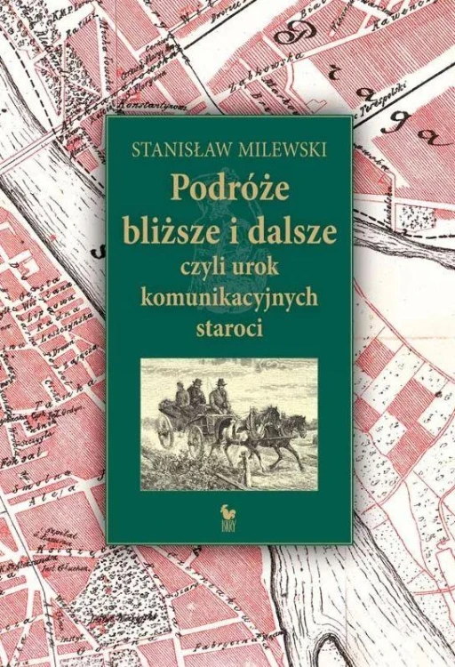 Podróże bliższe i dalsze, Stanisław Milewski