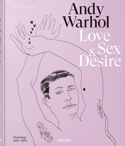 Andy Warhol. Love, Sex, and Desire