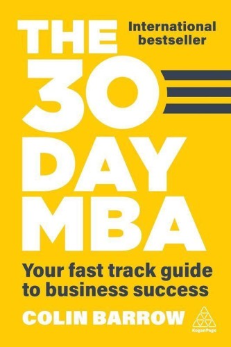 The 30 Day MBA. Your Fast Track Guide to...