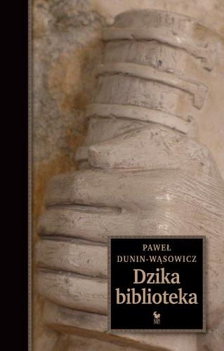Dzika biblioteka, Paweł Dunin-Wąsowicz