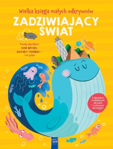 Zadziwiający świat. Wielka księga małych odkrywców