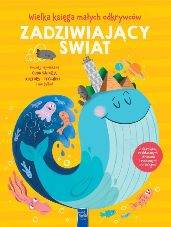 Zadziwiający świat. Wielka księga małych odkrywców