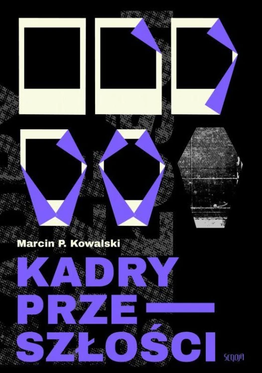 Kadry przeszłości, Marcin P. Kowalski