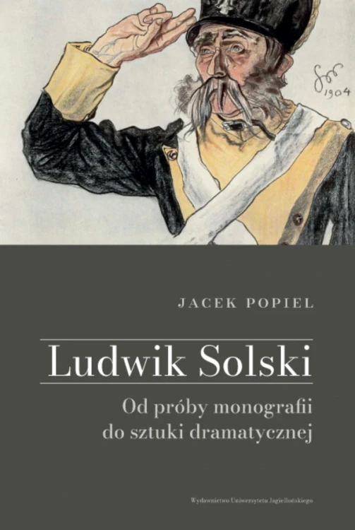 Ludwik Solski. Od próby monografii do sztuki...