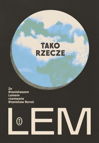 Tako rzecze Lem. Ze Stanisławem Lemem rozmawia...