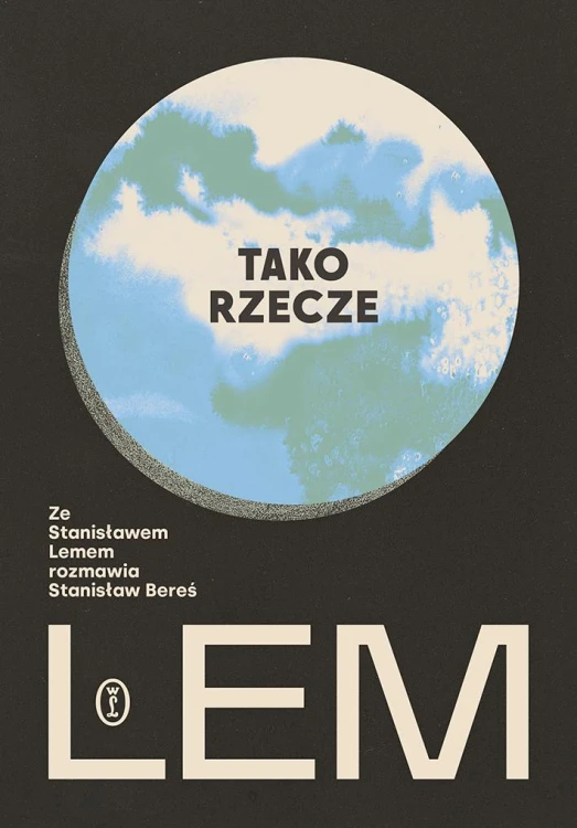 Tako rzecze Lem. Ze Stanisławem Lemem rozmawia...