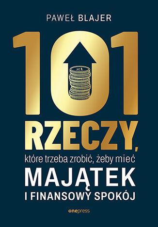 101 rzeczy, które trzeba zrobić, żeby mieć...