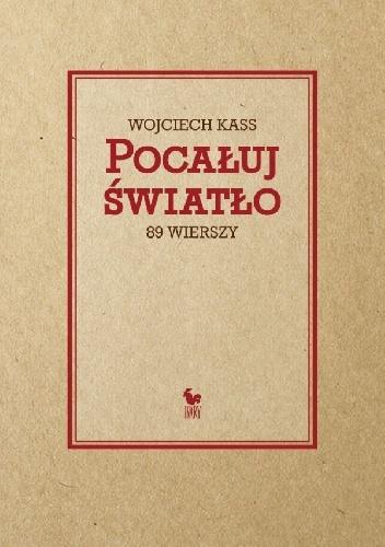 Pocałuj światło, Wojciech Kass