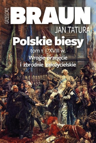 Polskie biesy. Tom 1, Grzegorz Braun,Jan Tatura