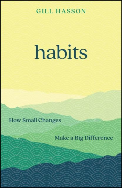 Habits: How Small Changes Make a Big Difference