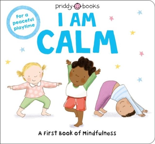I Am Calm, Priddy Books,Roger Priddy